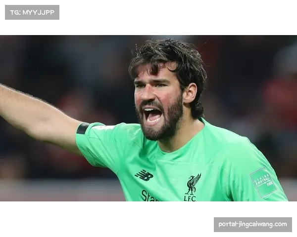 利物浦门将阿利森恢复训练,有望周末复出 利物浦门将阿利森恢复训练,有望周末复出