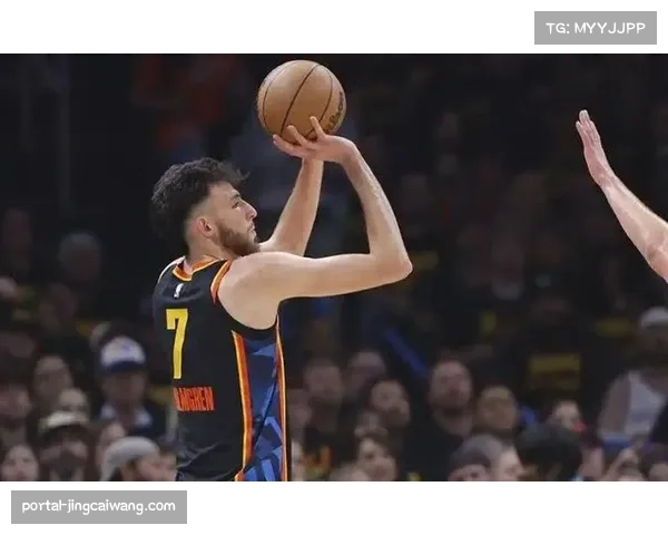 MVP热门亚历山大约基奇正面交锋，雷霆掘金西部卡位战引爆收视